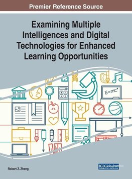 Examining Multiple Intelligences and Digital Technologies for Enhanced Learning Opportunities