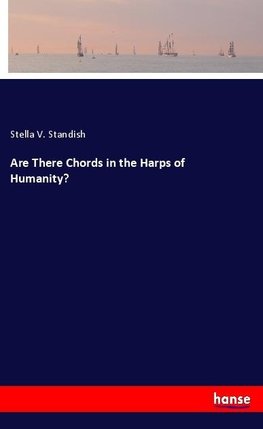 Are There Chords in the Harps of Humanity?