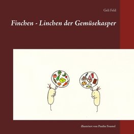 Finchen - Linchen der Gemüsekasper