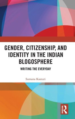 Gender, Citizenship, and Identity in the Indian Blogosphere