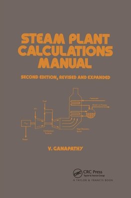 Steam Plant Calculations Manual, Revised and Expanded