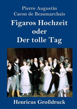 Figaros Hochzeit oder Der tolle Tag (Großdruck)