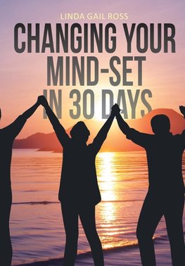 Changing Your Mind-set in 30 Days