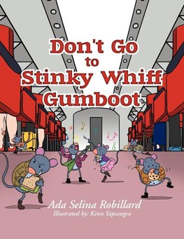 Don't go to Stinky Whiff Gumboot