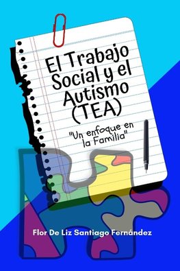 El Trabajo Social y el Autismo (TEA) "Un enfoque en la Familia"