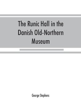 The Runic Hall in the Danish Old-Northern Museum