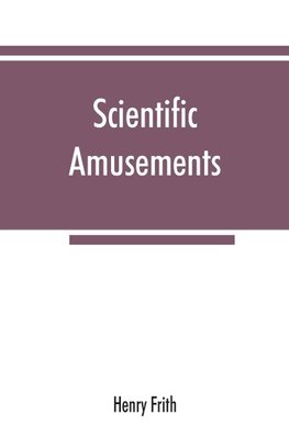 Scientific amusements