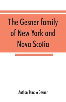 The Gesner family of New York and Nova Scotia