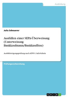 Ausfüllen einer SEPA-Überweisung (Unterweisung Bankkaufmann/Bankkauffrau)