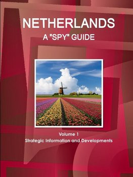 Netherlands A "Spy" Guide Volume 1 Strategic Information and Developments