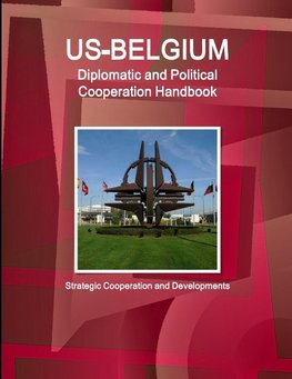 US-Belgium Diplomatic and Political Cooperation Handbook - Strategic Cooperation and Developments