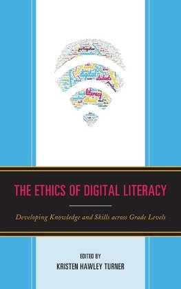 The Ethics of Digital Literacy