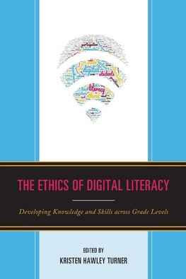 The Ethics of Digital Literacy