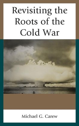 Revisiting the Roots of the Cold War