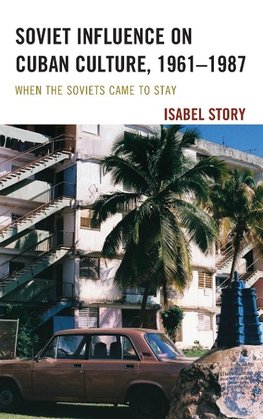 Soviet Influence on Cuban Culture, 1961-1987