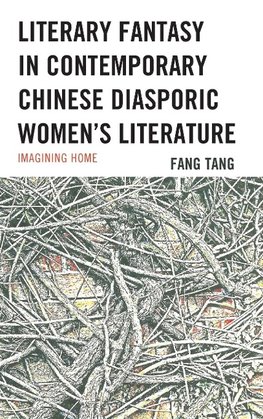 Literary Fantasy in Contemporary Chinese Diasporic Women's Literature