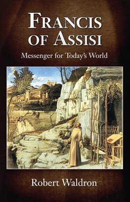 Francis of Assisi, Messenger for Today's World