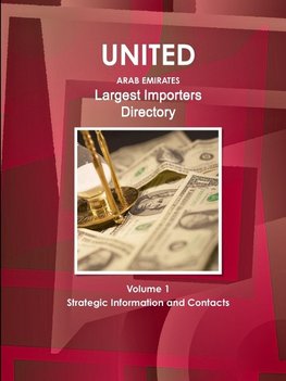 UAE Largest Importers Directory Volume 1 Strategic Information and Contacts