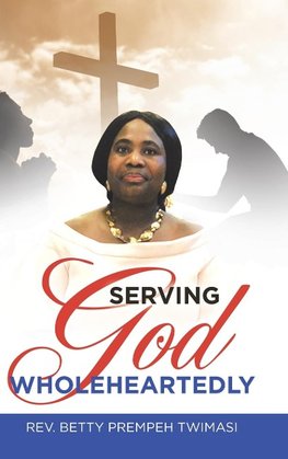 Serving God Wholeheartedly