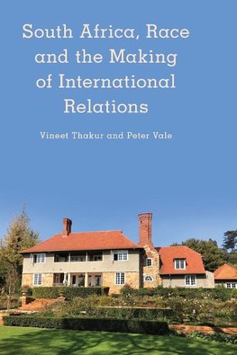 South Africa, Race and the Making of International Relations