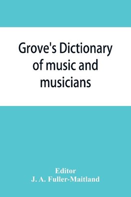 Grove's dictionary of music and musicians