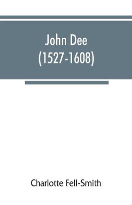 John Dee (1527-1608)