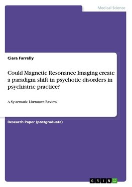 Could Magnetic Resonance Imaging create a paradigm shift in psychotic disorders in psychiatric practice?