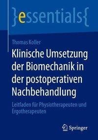 Klinische Umsetzung der Biomechanik in der postoperativen Nachbehandlung