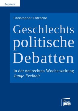 Geschlechtspolitische Debatten in der neurechten Wochenzeitung Junge Freiheit