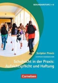 Schulrecht in der Praxis - Aufsicht und Haftung