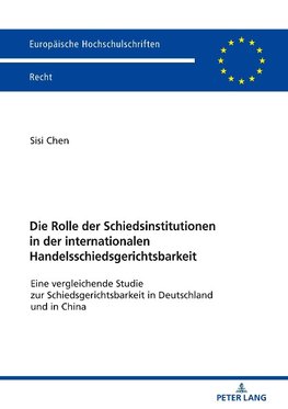 Die Rolle der Schiedsinstitutionen in der internationalen Handelsschiedsgerichtsbarkeit