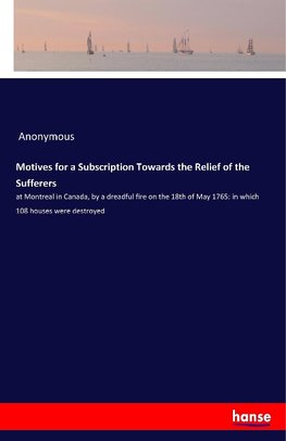 Motives for a Subscription Towards the Relief of the Sufferers