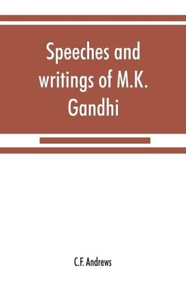 Speeches and writings of M.K. Gandhi