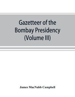 Gazetteer of the Bombay Presidency (Volume III) Kaira and Panch Mahals