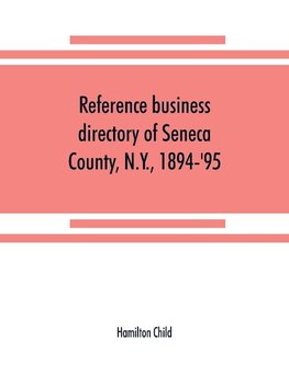 Reference business directory of Seneca County, N.Y., 1894-'95