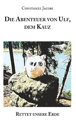 Die Abenteuer von Ulf, dem Kauz - Rettet unsere Erde