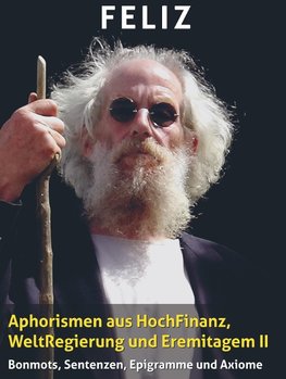 Aphorismen aus HochFinanz, WeltRegierung und Eremitagem II