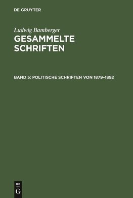 Politische Schriften von 1879-1892