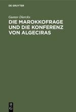 Die Marokkofrage und die Konferenz von Algeciras