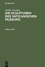 Die Sculpturen des Vaticanischen Museums, Band 2, Text