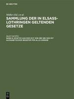 Sammlung der in Elsaß-Lothringen geltenden Gesetze, Band 6, Gesetze aus der Zeit von 1891 bis 1895 mit alphabetischem Register für alle 6 Bände