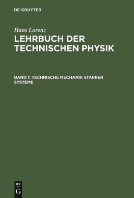 Lehrbuch der Technischen Physik, Band 1, Technische Mechanik starrer Systeme