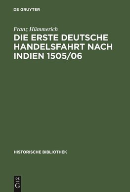 Die erste deutsche Handelsfahrt nach Indien 1505/06