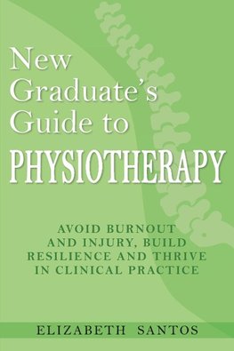 New Graduate's Guide to Physiotherapy