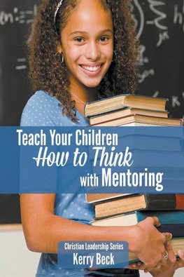 Teach Your Children "How to Think" with Mentoring