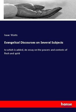 Evangelical Discourses on Several Subjects