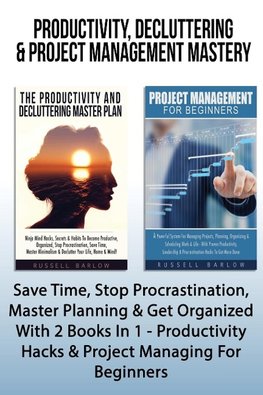 Productivity, Decluttering & Project Management Mastery