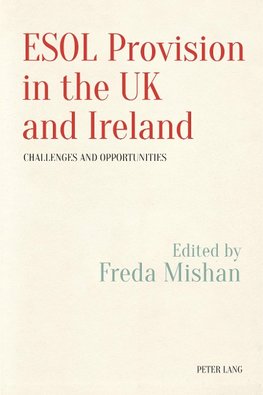 ESOL Provision in the UK and Ireland: Challenges and Opportunities