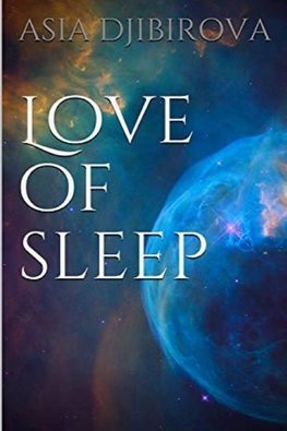 ''LOVE OF SLEEP''