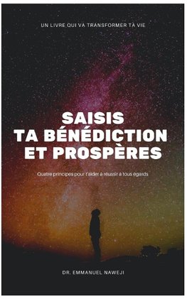 Saisis Ta Benediction Et Prospères Aujourd'hui